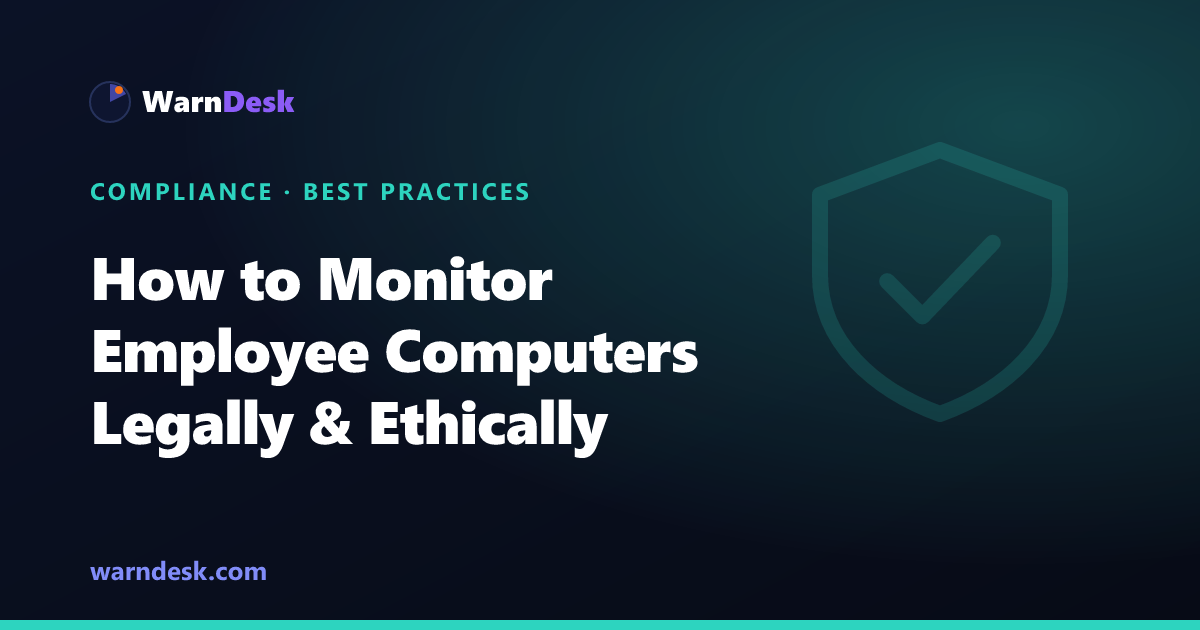 How to Monitor Employee Computers Legally and Ethically